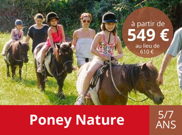 Poney Nature - Eté 2025 - Lundi 30 juin au dimanche 6 juillet 2025 (Tarif promo !)