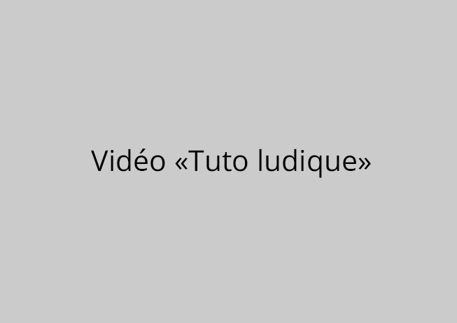 Vidéo Tuto ludique